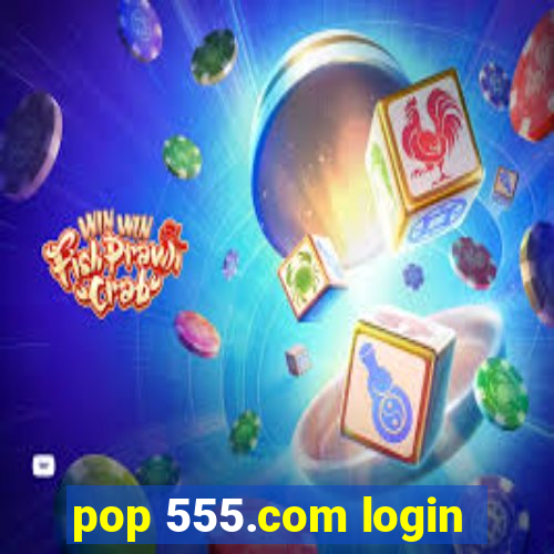 pop 555.com login